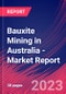 Bauxite Mining in Australia - Industry Market Research Report - Product Thumbnail Image