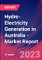 Hydro-Electricity Generation in Australia - Industry Market Research Report - Product Image
