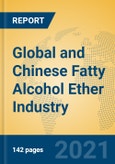 Global and Chinese Fatty Alcohol Ether Industry, 2021 Market Research Report- Product Image