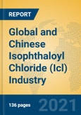 Global and Chinese Isophthaloyl Chloride (Icl) Industry, 2021 Market Research Report- Product Image