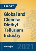 Global and Chinese Diethyl Tellurium Industry, 2021 Market Research Report- Product Image