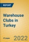 Warehouse Clubs in Turkey - Product Thumbnail Image