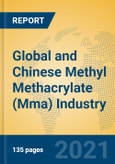 Global and Chinese Methyl Methacrylate (Mma) Industry, 2021 Market Research Report- Product Image