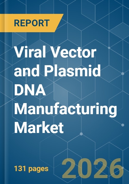Viral Vector and Plasmid DNA Manufacturing - Market Share Analysis ...