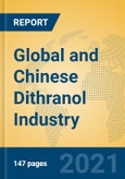 Global and Chinese Dithranol Industry, 2021 Market Research Report- Product Image