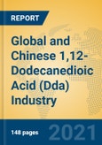 Global and Chinese 1,12-Dodecanedioic Acid (Dda) Industry, 2021 Market Research Report- Product Image