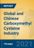 Global and Chinese Carboxymethyl Cysteine Industry, 2021 Market Research Report- Product Image
