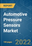 Automotive Pressure Sensors Market - Growth, Trends, COVID-19 Impact, and Forecasts (2022 - 2027)- Product Image