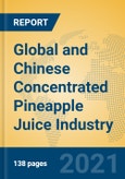 Global and Chinese Concentrated Pineapple Juice Industry, 2021 Market Research Report- Product Image