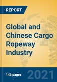 Global and Chinese Cargo Ropeway Industry, 2021 Market Research Report- Product Image