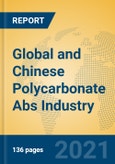 Global and Chinese Polycarbonate Abs Industry, 2021 Market Research Report- Product Image