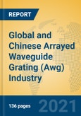 Global and Chinese Arrayed Waveguide Grating (Awg) Industry, 2021 Market Research Report- Product Image