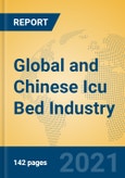 Global and Chinese Icu Bed Industry, 2021 Market Research Report- Product Image