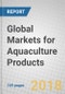 Global Markets for Aquaculture Products - Product Thumbnail Image