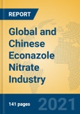 Global and Chinese Econazole Nitrate Industry, 2021 Market Research Report- Product Image