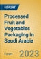 Processed Fruit and Vegetables Packaging in Saudi Arabia - Product Image