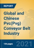 Global and Chinese Pvc(Pvg) Conveyor Belt Industry, 2021 Market Research Report- Product Image
