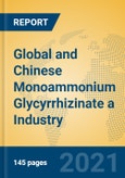 Global and Chinese Monoammonium Glycyrrhizinate a Industry, 2021 Market Research Report- Product Image