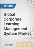 Global Corporate Learning Management System (LMS) Market by Offering (Solutions, Services), Deployment Mode, Organization Size, Vertical (Software and Technology, Healthcare, Retail, BFSI, Telecommunications), and Region - Forecast to 2027- Product Image
