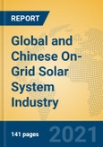 Global and Chinese On-Grid Solar System Industry, 2021 Market Research Report- Product Image