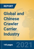 Global and Chinese Crawler Carrier Industry, 2021 Market Research Report- Product Image