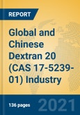 Global and Chinese Dextran 20 (CAS 17-5239-01) Industry, 2021 Market Research Report- Product Image