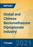Global and Chinese Beclomethasone Dipropionate Industry, 2021 Market Research Report- Product Image