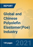 Global and Chinese Polyolefin Elastomer(Poe) Industry, 2021 Market Research Report- Product Image