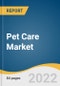 Pet Care Market Size, Share & Trends Analysis Report by Pet Type (Dog, Cat, Fish, Bird), by Type (Product, Food), by Region, and Segment Forecasts, 2022-2030 - Product Thumbnail Image