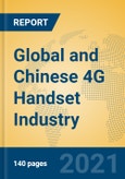Global and Chinese 4G Handset Industry, 2021 Market Research Report- Product Image