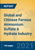 Global and Chinese Ferrous Ammonium Sulfate 6 Hydrate Industry, 2021 Market Research Report- Product Image