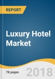 Luxury Hotel Market Size, Share & Trends Analysis Report By Hotel Type (Business, Airport, Holiday, Resort & Spa), By Region (North America, Europe, Asia Pacific, MEA, Latin America), And Segment Forecasts, 2018 - 2025- Product Image