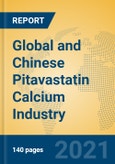 Global and Chinese Pitavastatin Calcium Industry, 2021 Market Research Report- Product Image