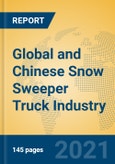 Global and Chinese Snow Sweeper Truck Industry, 2021 Market Research Report- Product Image