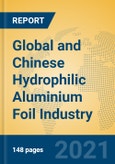 Global and Chinese Hydrophilic Aluminium Foil Industry, 2021 Market Research Report- Product Image