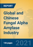 Global and Chinese Fungal Alpha Amylase Industry, 2021 Market Research Report- Product Image