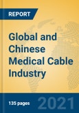 Global and Chinese Medical Cable Industry, 2021 Market Research Report- Product Image