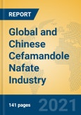 Global and Chinese Cefamandole Nafate Industry, 2021 Market Research Report- Product Image