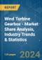 Wind Turbine Gearbox - Market Share Analysis, Industry Trends & Statistics, Growth Forecasts 2020 - 2029 - Product Image