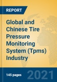 Global and Chinese Tire Pressure Monitoring System (Tpms) Industry, 2021 Market Research Report- Product Image