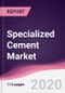 Specialized Cement Market - Forecast (2020 -2025) - Product Thumbnail Image