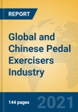 Global and Chinese Pedal Exercisers Industry, 2021 Market Research Report- Product Image
