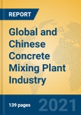 Global and Chinese Concrete Mixing Plant Industry, 2021 Market Research Report- Product Image