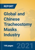 Global and Chinese Tracheostomy Masks Industry, 2021 Market Research Report- Product Image