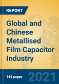 Global and Chinese Metallised Film Capacitor Industry, 2021 Market Research Report- Product Image