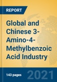 Global and Chinese 3-Amino-4-Methylbenzoic Acid Industry, 2021 Market Research Report- Product Image