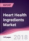 Heart Health Ingredients Market: By Type; By Source; By Application & By Geography - Forecast 2017-2023 - Product Thumbnail Image