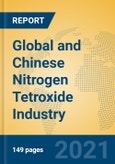 Global and Chinese Nitrogen Tetroxide Industry, 2021 Market Research Report- Product Image