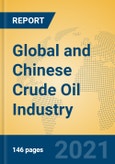 Global and Chinese Crude Oil Industry, 2021 Market Research Report- Product Image