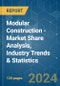 Modular Construction - Market Share Analysis, Industry Trends & Statistics, Growth Forecasts 2019 - 2029 - Product Image